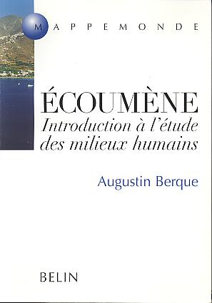 Ecoumene: introduction a l'etude des milieux humains. (Mappemonde) Ecoumene: introduction a l'etude des milieux humains. (Mappemonde)