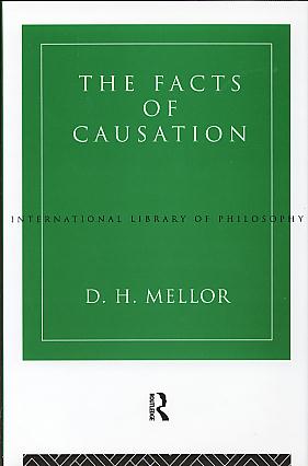 The facts of causation. (International library of philosophy) The facts of causation. (International library of philosophy)