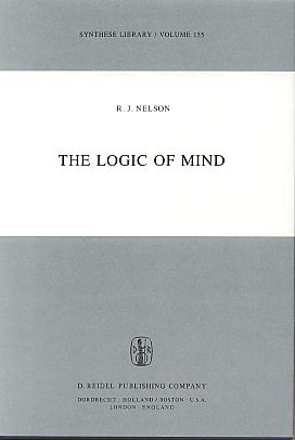 The logic of mind. (Synthese library, 155) The logic of mind. (Synthese library, 155)