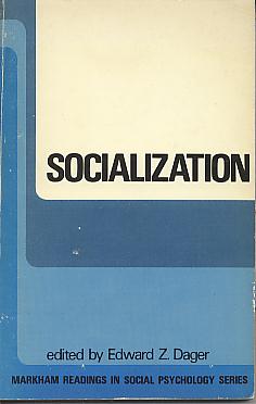 Socialization: process, product, and change. (Markham readings in social psychology series) Socialization: process, product, and change. (Markham readings in social psychology series)