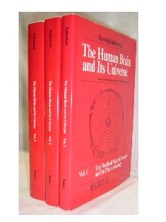 The human brain and its universe. 3 Volumes complete set. Vol. 1: The world of natural sciences and its phenomenology. Vol. 2: The brain and its mind. Vol. 3: The world of philosophy. The human brain and its universe. 3 Volumes complete set. Vol. 1: The world of natural sciences and its phenomenology. Vol. 2: The brain and its mind. Vol. 3: The world of philosophy.