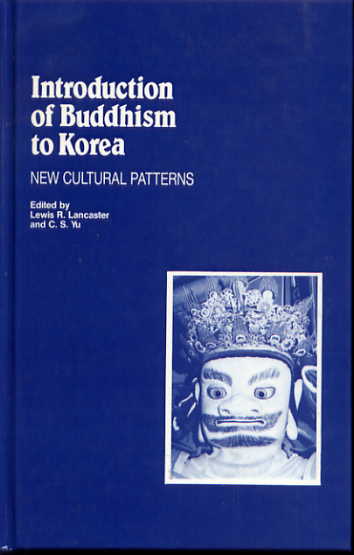 Introduction of Buddhism to Korea: new cultural patterns. (Studies in Korean religions and culture, 3) Introduction of Buddhism to Korea: new cultural patterns. (Studies in Korean religions and culture, 3)