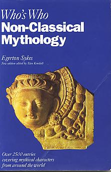 Who's who in non-classical mythology. Revised edition Who's who in non-classical mythology. Revised edition