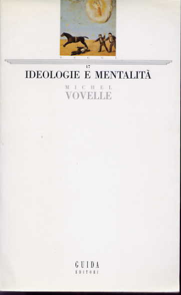 Ideologie e mentalita. Ideologie e mentalita.