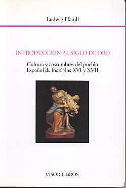 Cultura y costumbres del pueblo Espanol de los siglos XVI y XVII: introduccion al estudio del siglo de oro. (Biblioteca filologica hispana, 16) Cultura y costumbres del pueblo Espanol de los siglos XVI y XVII: introduccion al estudio del siglo de oro. (Biblioteca filologica hispana, 16)