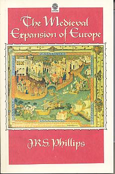 The medieval expansion of Europe. (OPUS), (Oxford paperbacks) The medieval expansion of Europe. (OPUS), (Oxford paperbacks)