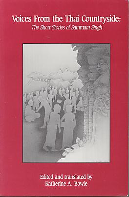 Voices from the Thai countryside: the short stories of Samruam Singh. (Monograph, 6) Voices from the Thai countryside: the short stories of Samruam Singh. (Monograph, 6)