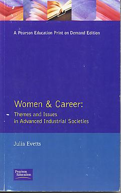 Women and career: themes and issues in advanced industrial societies. (Longman sociology series) Women and career: themes and issues in advanced industrial societies. (Longman sociology series)