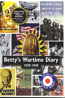 Betty's wartime diary, 1939-1945. Betty's wartime diary, 1939-1945.