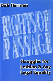 Rights of passage: struggles for lesbian and gay legal equality. Rights of passage: struggles for lesbian and gay legal equality.