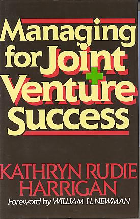 Managing for joint venture success. Managing for joint venture success.