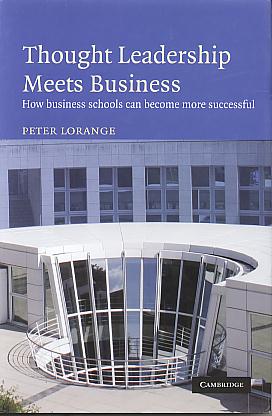 Thought leadership meets business: how business schools can become more successful. Thought leadership meets business: how business schools can become more successful.