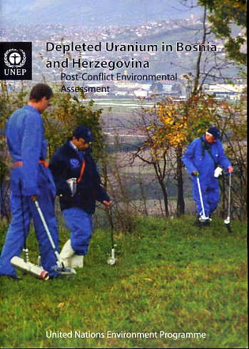 Depleted Uranium in Bosnia and Herzegovina: Post-conflict Environmental Assessment. Depleted Uranium in Bosnia and Herzegovina: Post-conflict Environmental Assessment.