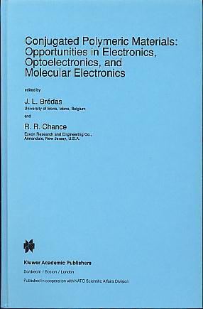 Conjugated polymeric materials: opportunities in electronics, optoelectronics and molecular electronics. (NATO ASI series; ser. E . Applied sciences, 182) Conjugated polymeric materials: opportunities in electronics, optoelectronics and molecular electronics. (NATO ASI series; ser. E . Applied sciences, 182)