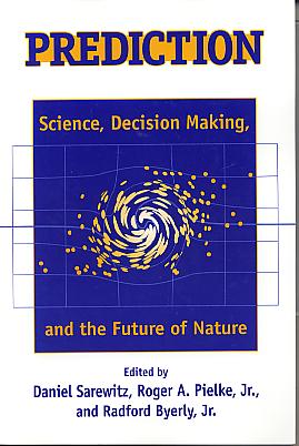 Prediction: science, decision making, and the future of nature. Prediction: science, decision making, and the future of nature.