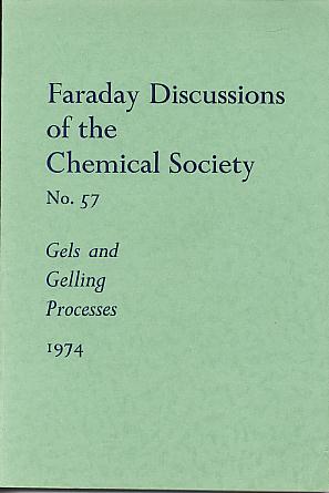 Gels and gelling processes: a general discussion on Gels and gelling processes held at the University of East Anglia, Norwich, on the 9th, 10th and 11th April, 1974. (Faraday discussions of the Chemical Society, 57) Gels and gelling processes: a general discussion on Gels and gelling processes held at the University of East Anglia, Norwich, on the 9th, 10th and 11th April, 1974. (Faraday discussions of the Chemical Society, 57)