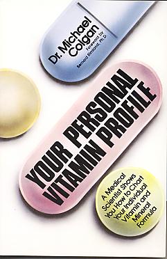 Your personal vitamin profile: a medical scientist shows you how to chart your individual vitamin and mineral formula. Your personal vitamin profile: a medical scientist shows you how to chart your individual vitamin and mineral formula.