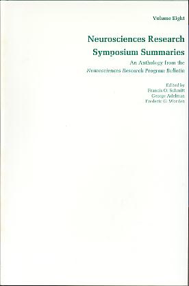 Neurosciences research symposium summaries, Volume 8: an anthology from the neurosciences research program bulletin. Neurosciences research symposium summaries, Volume 8: an anthology from the neurosciences research program bulletin.