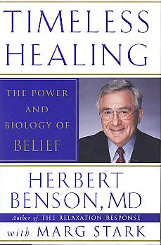 Timeless healing: the power and biology of belief. Timeless healing: the power and biology of belief.