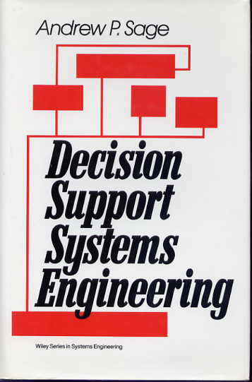 Decision support systems engineering. (Wiley series in systems engineering), (A Wiley-Interscience publication) Decision support systems engineering. (Wiley series in systems engineering), (A Wiley-Interscience publication)