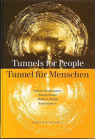 Tunnels for people / Tunnels fur Menschen, 2 Volumes. (World Tunnel Congress '97, Vienna, Austria: proceedings, 23rd General Assembly of the International Tunnelling Association, 12-17 April 1997) Tunnels for people / Tunnels fur Menschen, 2 Volumes. (World Tunnel Congress '97, Vienna, Austria: proceedings, 23rd General Assembly of the International Tunnelling Association, 12-17 April 1997)