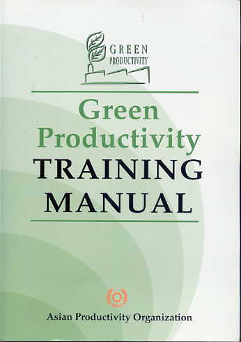 Green productivity training manual. CD-Rom included. Green productivity training manual. CD-Rom included.