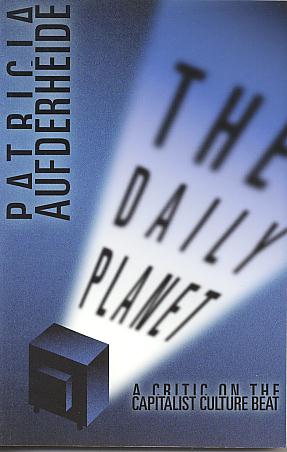 The daily planet: a critic on the capitalist culture beat. The daily planet: a critic on the capitalist culture beat.