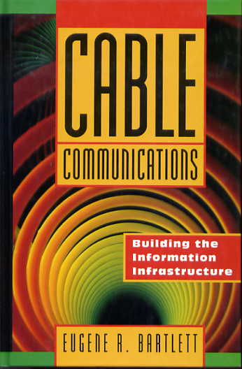 Cable communications: building the information infrastructure. Cable communications: building the information infrastructure.
