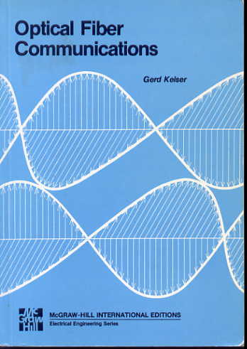 Optical fiber communications. (McGraw-Hill series in electrical engineering) Optical fiber communications. (McGraw-Hill series in electrical engineering)