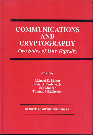 Communications and cryptography: two sides of one tapestry. (The Kluwer international series in engineering and computer science; SECS 276. Communications and information theory) Communications and cryptography: two sides of one tapestry. (The Kluwer international series in engineering and computer science; SECS 276. Communications and information theory)