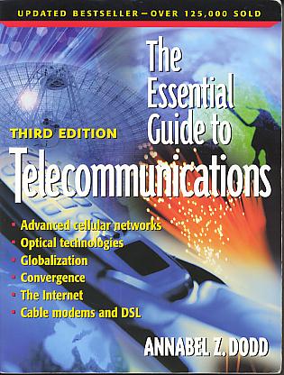 The essential guide to telecommunications. 3rd edition (Essential guide series) The essential guide to telecommunications. 3rd edition (Essential guide series)