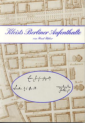 Kleists Berliner Aufenthalte: ein biographischer Beitrag. Kleists Berliner Aufenthalte: ein biographischer Beitrag.