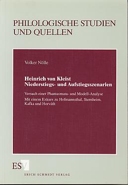 Heinrich von Kleist, Niederstiegs- und Aufstiegsszenarien: Versuch einer Phantasmata- und Modell-Analyse, mit einem Exkurs zu Hofmannsthal, Sternheim, Kafka und Horvath. (Philologische Studien und Quellen, 140) Heinrich von Kleist, Niederstiegs- und Aufstiegsszenarien: Versuch einer Phantasmata- und Modell-Analyse, mit einem Exkurs zu Hofmannsthal, Sternheim, Kafka und Horvath. (Philologische Studien und Quellen, 140)