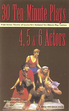 Thirty 10-minute plays for 4, 5, and 6 actors from Actors Theatre of Louisville's National Ten-Minute Play Contest. (Contemporary playwrights series) Thirty 10-minute plays for 4, 5, and 6 actors from Actors Theatre of Louisville's National Ten-Minute Play Contest. (Contemporary playwrights series)