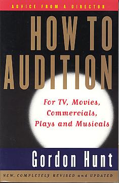 How to audition: for TV, movies, commercials, plays, and musicals. 2nd edition How to audition: for TV, movies, commercials, plays, and musicals. 2nd edition