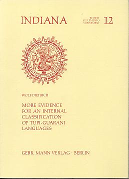 More evidence for an internal classification of Tupi-Guarani languages. (Indiana: Beiheft, 12) More evidence for an internal classification of Tupi-Guarani languages. (Indiana: Beiheft, 12)