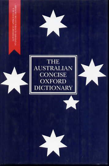 The Australian concise Oxford dictionary. 2nd edition The Australian concise Oxford dictionary. 2nd edition