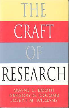 The craft of research. (Chicago guides to writing, editing, and publishing) The craft of research. (Chicago guides to writing, editing, and publishing)