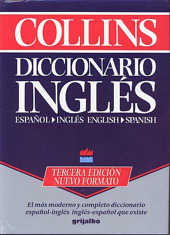 Collins diccionario espanol-ingles, ingles-espanol. = Collins Spanish-English, English-Spanish dictionary. 3rd editon, unabridged Collins diccionario espanol-ingles, ingles-espanol. = Collins Spanish-English, English-Spanish dictionary. 3rd editon, unabridged