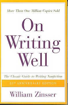 On writing well: the classic guide to writing nonfiction. 25th anniversary edition On writing well: the classic guide to writing nonfiction. 25th anniversary edition