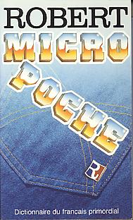Micro Robert: dictionnaire du francais primordial. 2 Volumes Micro Robert: dictionnaire du francais primordial. 2 Volumes