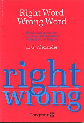 Right word wrong word: words and structures confused and misused by learners of English. Right word wrong word: words and structures confused and misused by learners of English.
