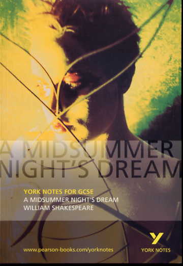 York notes on A Midsummer Night's Dream. York notes on A Midsummer Night's Dream.