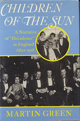 Children of the sun: a narrative of "decadence" in England after 1918. Children of the sun: a narrative of "decadence" in England after 1918.