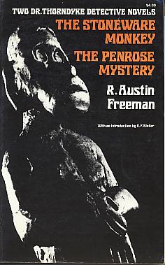The stoneware monkey & The Penrose mystery: two Dr. Thorndyke novels. With a new introd. by E. F. Bleiler.. The stoneware monkey & The Penrose mystery: two Dr. Thorndyke novels. With a new introd. by E. F. Bleiler..