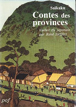 Contes des provinces; suivi de Vingt parangons d'impiete filiale de norte pays. (Les Oeuvres capitales de la litterature japonaise) Contes des provinces; suivi de Vingt parangons d'impiete filiale de norte pays. (Les Oeuvres capitales de la litterature japonaise)