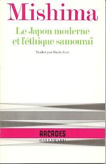 Le Japon moderne et l'ethique samourai: la voie du Hagakure. (Collection Arcades, 1) Le Japon moderne et l'ethique samourai: la voie du Hagakure. (Collection Arcades, 1)