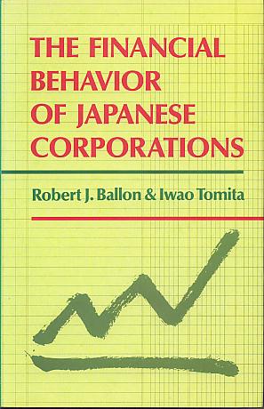 The financial behavior of Japanese corporations. The financial behavior of Japanese corporations.