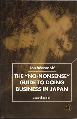 The "no-nonsense" guide to doing business in Japan. 2nd edition The "no-nonsense" guide to doing business in Japan. 2nd edition