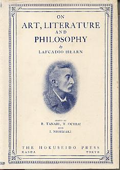 On art, literature and philosophy. Revised edition (The Complete lectures of Lafcadio Hearn) On art, literature and philosophy. Revised edition (The Complete lectures of Lafcadio Hearn)